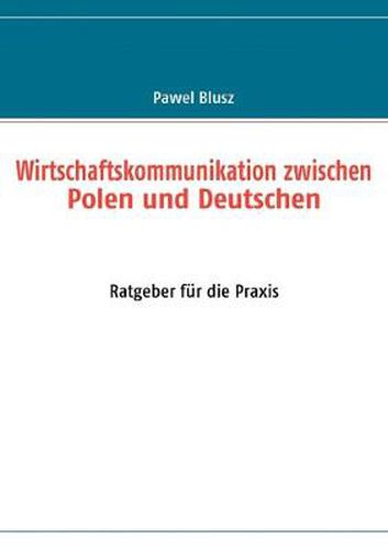 Cover image for Wirtschaftskommunikation zwischen Polen und Deutschen: Ratgeber fur die Praxis