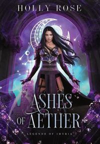 Cover image for Ashes of Aether: Legends of Imyria (Book 1)