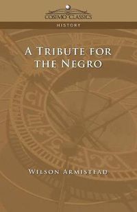 Cover image for A Tribute for the Negro