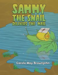 Cover image for Sammy the Snail Delivers the Mail