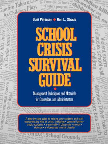 Cover image for School Crisis Survival Guide: Management Techniques and Materials for Counselors and Administrators