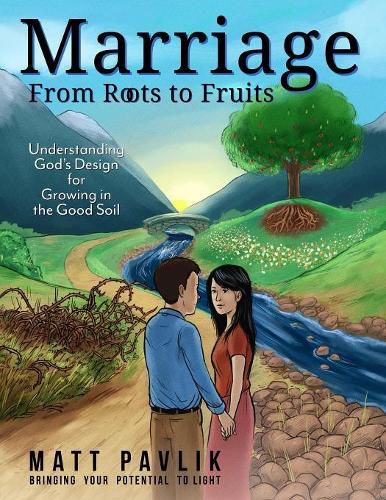 Cover image for Marriage From Roots To Fruits: Understanding God's Design for Growing in the Good Soil