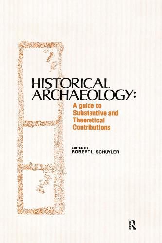 Cover image for Historical Archaeology: A Guide to Substantive and Theoretical Contributions: A Guide to Substantive and Theoretical Contributions