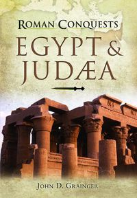 Cover image for Roman Conquests: Egypt and Judaea