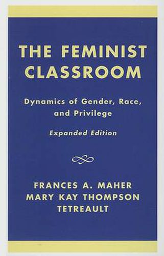 The Feminist Classroom: Dynamics of Gender, Race, and Privilege