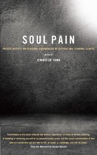 Cover image for Soul Pain: Priests reflect on personal experiences of serious and terminal illness