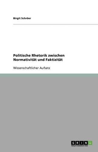 Cover image for Politische Rhetorik zwischen Normativitat und Faktizitat