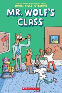 Cover image for Mr. Wolf's Class: A Graphic Novel (Mr. Wolf's Class #1): Volume 1