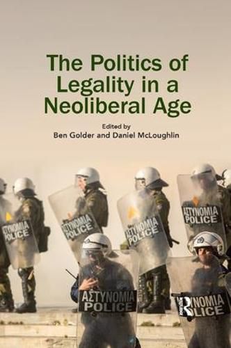 Cover image for The Politics of Legality in a Neoliberal Age