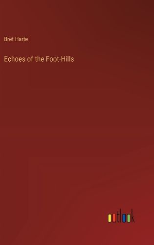 Cover image for Echoes of the Foot-Hills