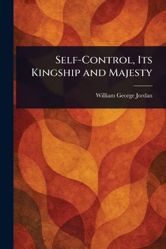 Cover image for Self-Control, Its Kingship and Majesty
