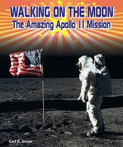 Cover image for Walking on the Moon: The Amazing Apollo 11 Mission