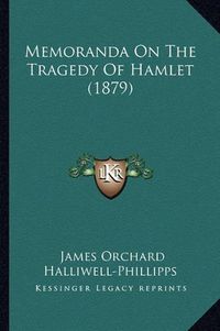 Cover image for Memoranda on the Tragedy of Hamlet (1879)