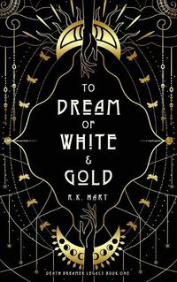 Cover image for To Dream of White & Gold