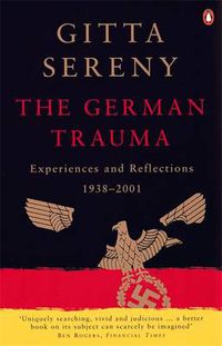 Cover image for The German Trauma: Experiences and Reflections 1938-2001