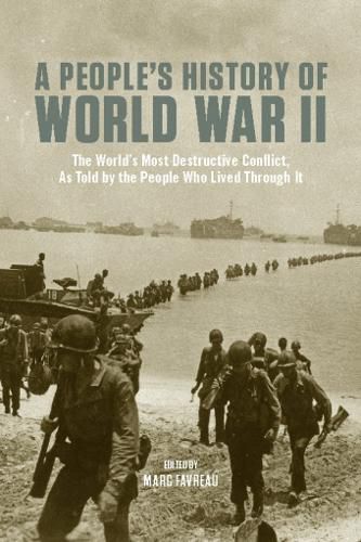 Cover image for People's History Of World War Ii: The World's Most Destructive Conflict, as told by the People Who Lived Though it.