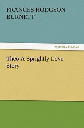 Cover image for Theo a Sprightly Love Story