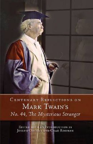 Cover image for Centenary Reflections on Mark Twain's No. 44, The Mysterious Stranger