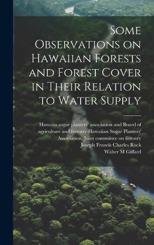 Cover image for Some Observations on Hawaiian Forests and Forest Cover in Their Relation to Water Supply