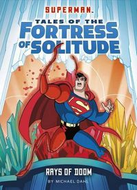 Cover image for Rays of Doom (Superman Tales of the Fortress of Solitude)