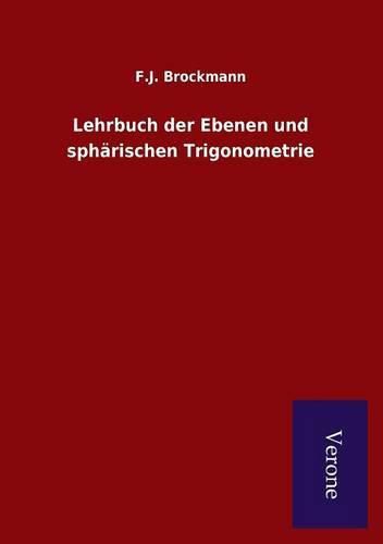 Cover image for Lehrbuch der Ebenen und spharischen Trigonometrie