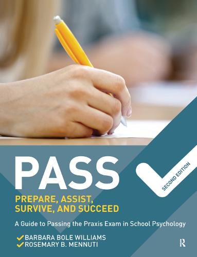 Cover image for PASS: Prepare, Assist, Survive, and Succeed: A Guide to PASSing the Praxis Exam in School Psychology, 2nd Edition