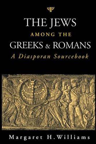 Cover image for The Jews Among the Greeks and Romans: A Diasporan Sourcebook