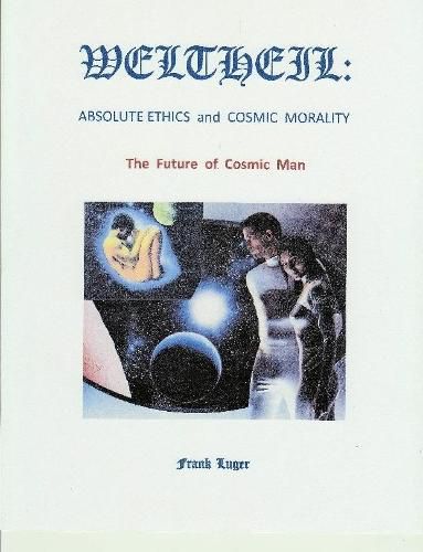 Cover image for WELTHEIL: Absolute Ethics and Cosmic Morality