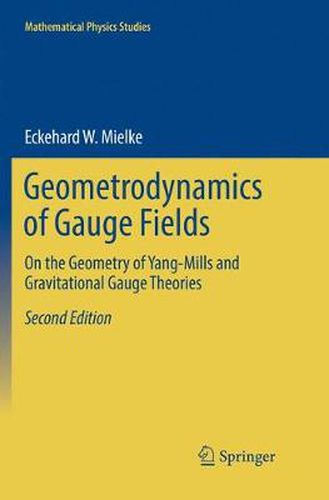 Cover image for Geometrodynamics of Gauge Fields: On the Geometry of Yang-Mills and Gravitational Gauge Theories