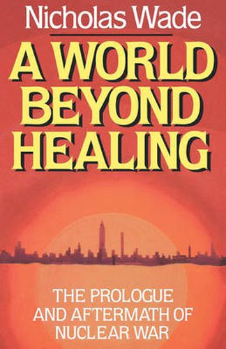 Cover image for A World Beyond Healing: The Prologue and Aftermath of Nuclear War