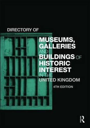 Cover image for Directory of Museums, Galleries and Buildings of Historic Interest in the United Kingdom