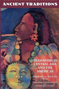 Cover image for Ancient Traditions: Shamanism in Central Asia and the Americas