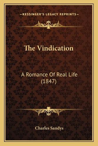 Cover image for The Vindication: A Romance of Real Life (1847)
