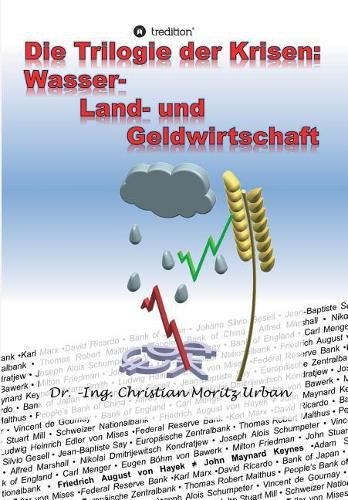 Cover image for Die Trilogie der Krisen: Wasser-, Land- und Geldwirtschaft