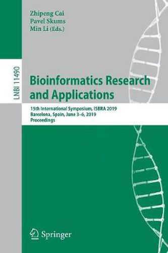 Cover image for Bioinformatics Research and Applications: 15th International Symposium, ISBRA 2019, Barcelona, Spain, June 3-6, 2019, Proceedings