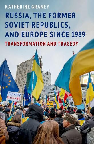 Cover image for Russia, the Former Soviet Republics, and Europe Since 1989: Transformation and Tragedy