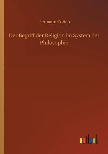 Cover image for Der Begriff der Religion im System der Philosophie