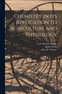 Cover image for Chemistry in its Application to Agriculture and Physiology