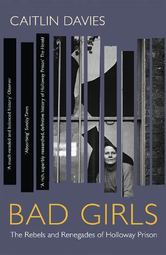 Cover image for Bad Girls: The Rebels and Renegades of Holloway Prison