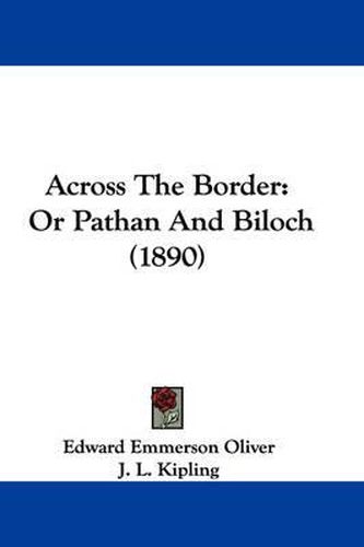 Cover image for Across the Border: Or Pathan and Biloch (1890)