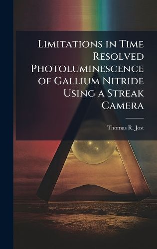 Cover image for Limitations in Time Resolved Photoluminescence of Gallium Nitride Using a Streak Camera