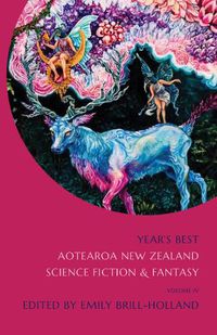 Cover image for Year's Best Aotearoa New Zealand Science Fiction and Fantasy Volume 4