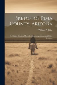 Cover image for Sketch of Pima County, Arizona