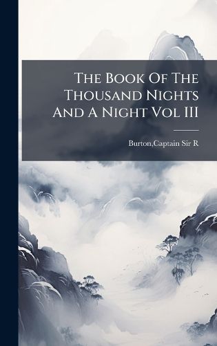 Cover image for The Book Of The Thousand Nights And A Night Vol III