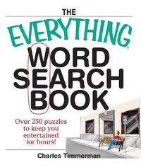 Cover image for The Everything Word Search Book: Over 250 Puzzles to Keep You Entertained for Hours!