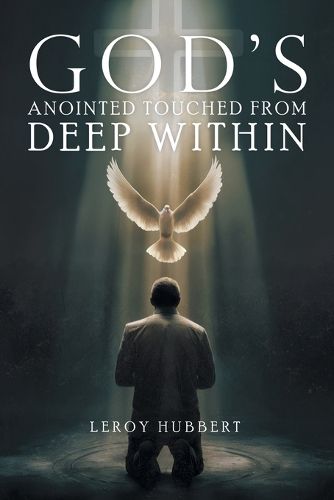 God's Anointed Touched from Deep Within