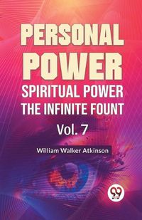 Cover image for Personal Power Spiritual Power the Infinite Fount