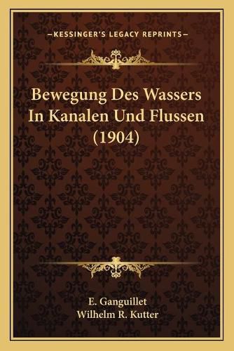 Cover image for Bewegung Des Wassers in Kanalen Und Flussen (1904)