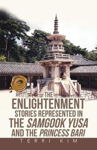 Cover image for The Enlightenment Stories Represented in the Samgook Yusa and the Princess Bari