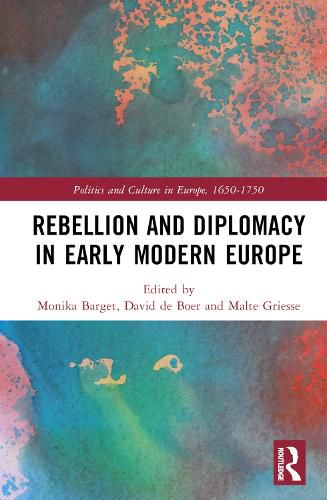 Cover image for Rebellion and Diplomacy in Early Modern Europe